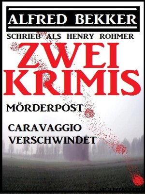 cover image of Zwei Alfred Bekker Krimis--Mörderpost/Caravaggio verschwindet